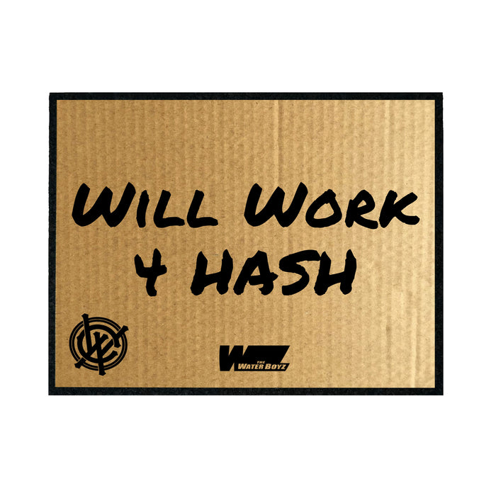 WILL WORK 4 HA$H